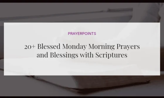 20+ Blessed Monday Morning Prayers and Blessings with Scriptures