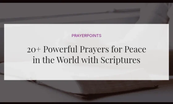 20+ Powerful Prayers for Peace in the World with Scriptures