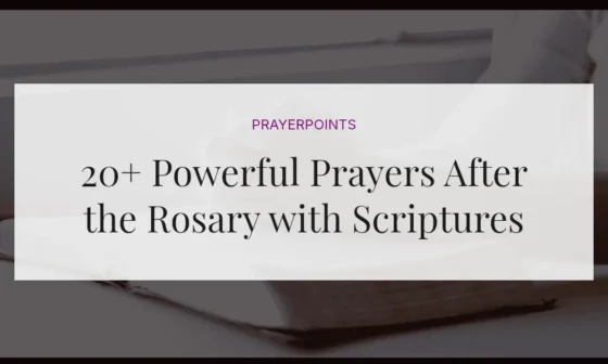 20+ Powerful Prayers After the Rosary with Scriptures
