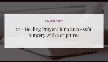 20+ Healing Prayers for a Successful Surgery with Scriptures