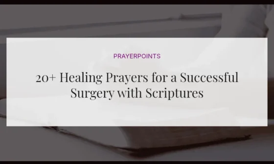 20+ Healing Prayers for a Successful Surgery with Scriptures