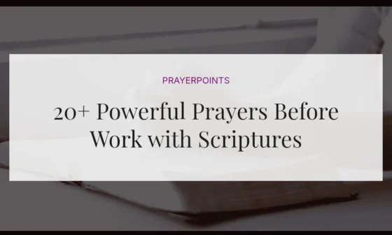 20+ Powerful Prayers Before Work with Scriptures