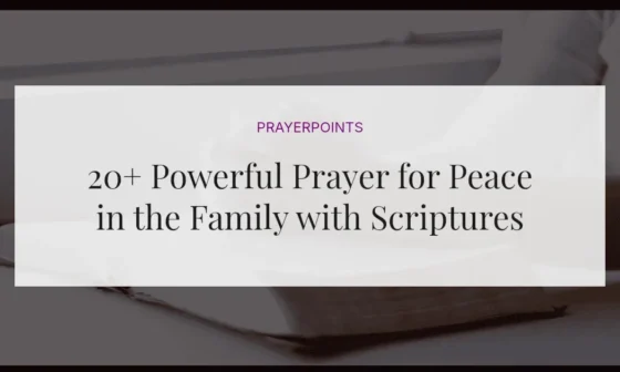 20+ Powerful Prayer for Peace in the Family with Scriptures