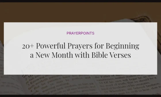20+ Powerful Prayers for Beginning a New Month with Bible Verses