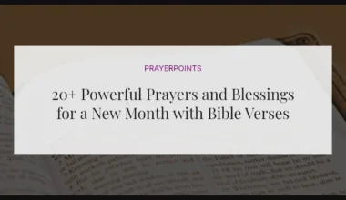 20+ Powerful Prayers and Blessings for a New Month with Bible Verses