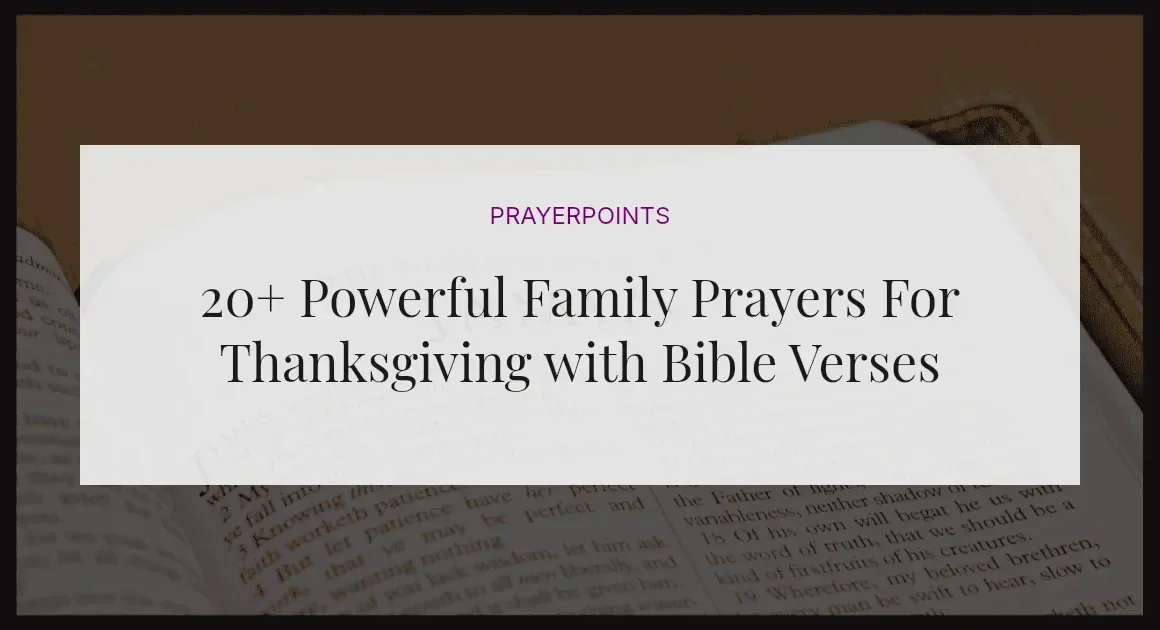 20+ Powerful Family Prayers For Thanksgiving with Bible Verses