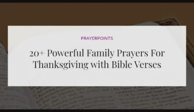 20+ Powerful Family Prayers For Thanksgiving with Bible Verses