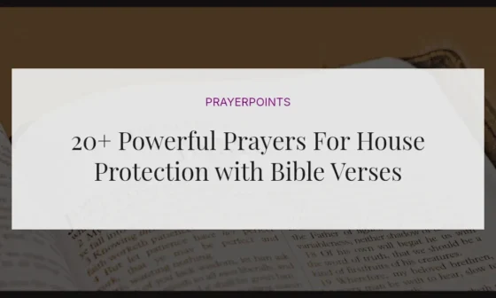20+ Powerful Prayers For House Protection with Bible Verses