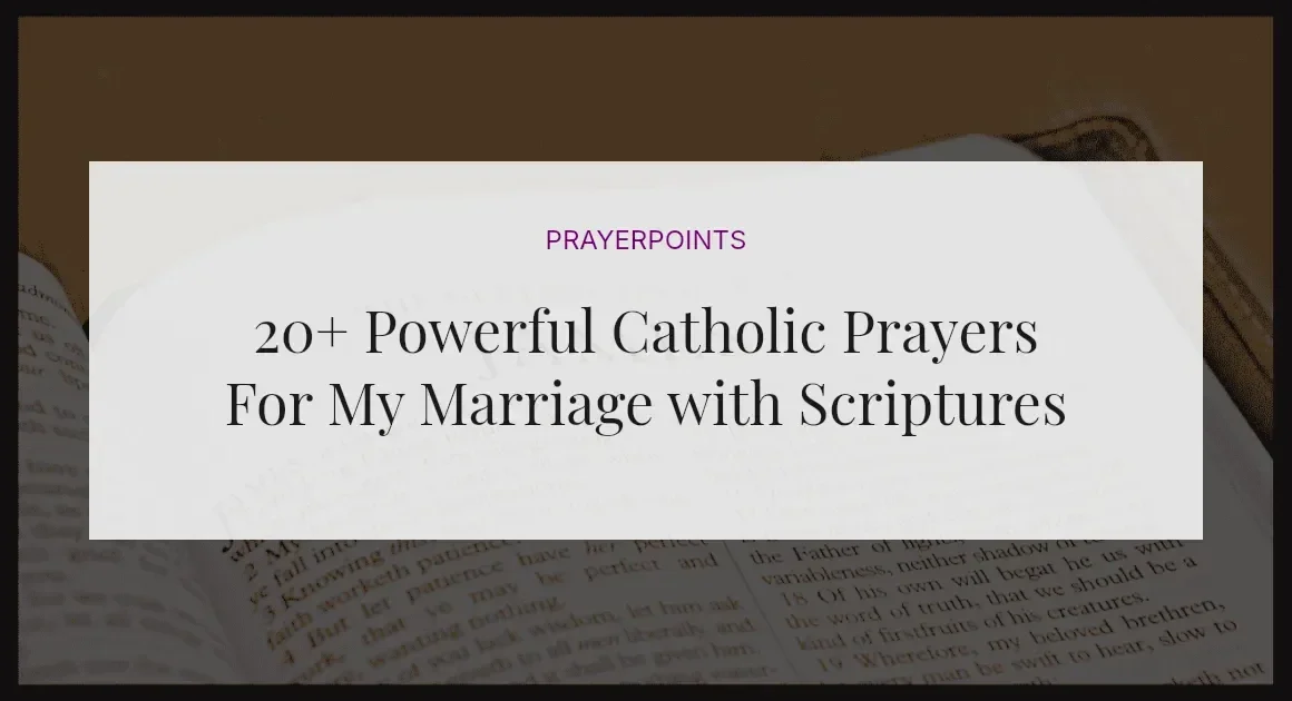 20+ Powerful Catholic Prayers For My Marriage with Scriptures