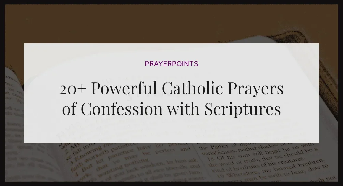 20+ Powerful Catholic Prayers of Confession with Scriptures