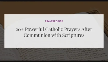 20+ Powerful Catholic Prayers After Communion with Scriptures