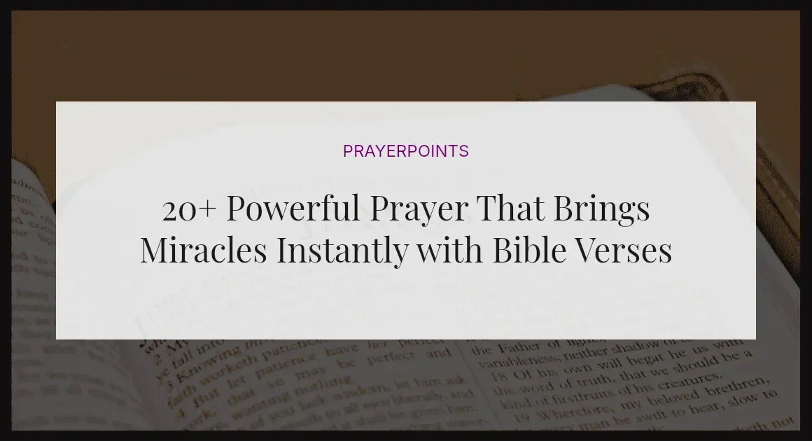 20+ Powerful Prayer That Brings Miracles Instantly with Bible Verses
