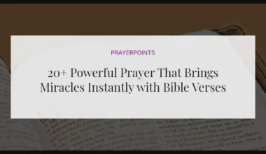 20+ Powerful Prayer That Brings Miracles Instantly with Bible Verses
