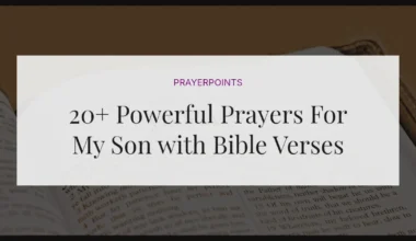 20+ Powerful Prayers For My Son with Bible Verses