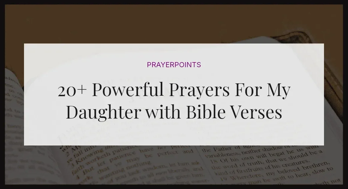 20+ Powerful Prayers For My Daughter with Bible Verses