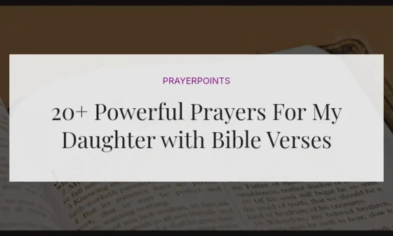 20+ Powerful Prayers For My Daughter with Bible Verses