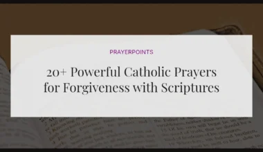 20+ Powerful Catholic Prayers for Forgiveness with Scriptures