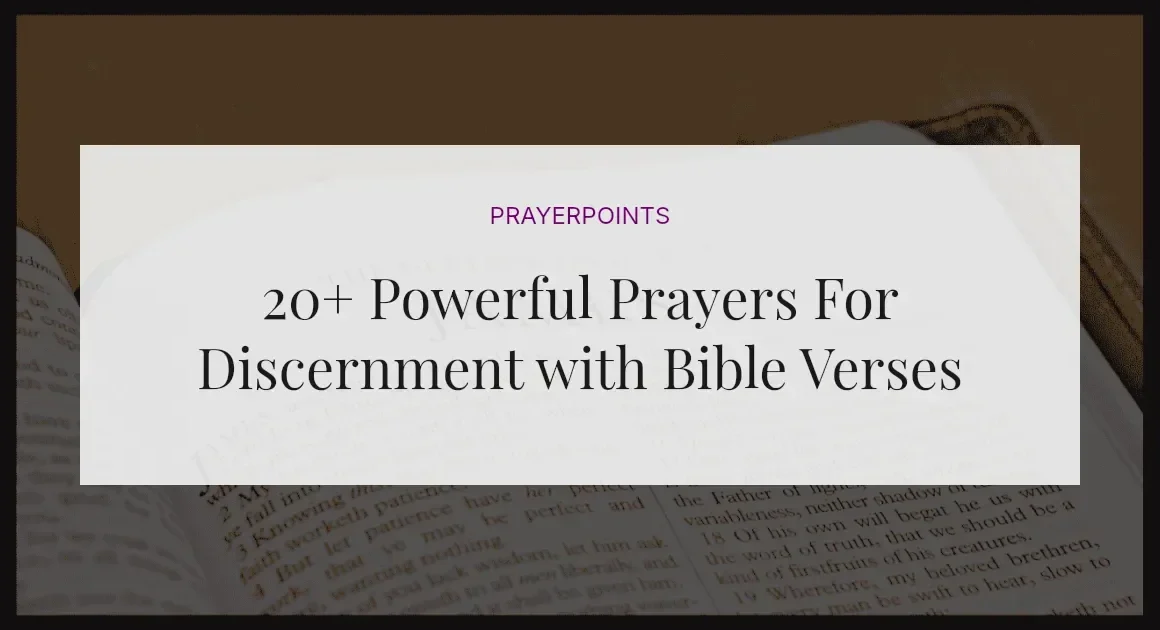 20+ Powerful Prayers For Discernment with Bible Verses