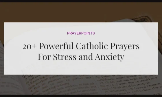 20+ Powerful Catholic Prayers For Stress and Anxiety