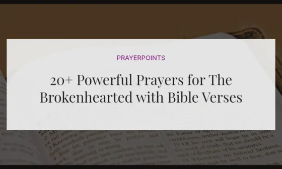 20+ Powerful Prayers for The Brokenhearted with Bible Verses