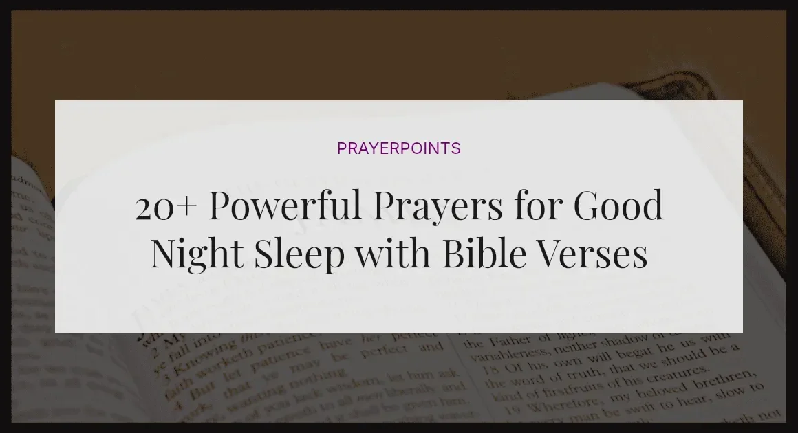 20+ Powerful Prayers for Good Night Sleep with Bible Verses