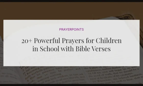 20+ Powerful Prayers for Children in School with Bible Verses