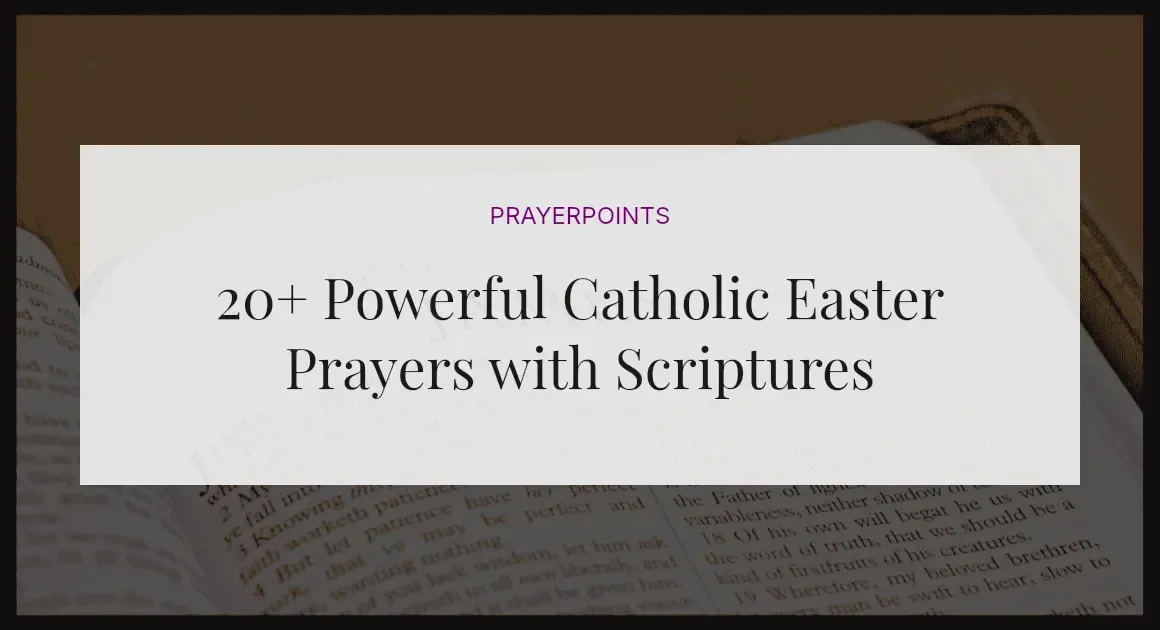 20+ Powerful Catholic Easter Prayers with Scriptures