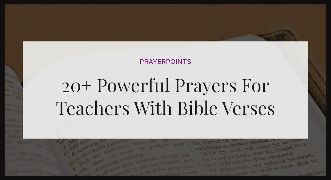 20+ Powerful Prayers For Teachers With Bible Verses