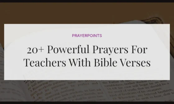 20+ Powerful Prayers For Teachers With Bible Verses