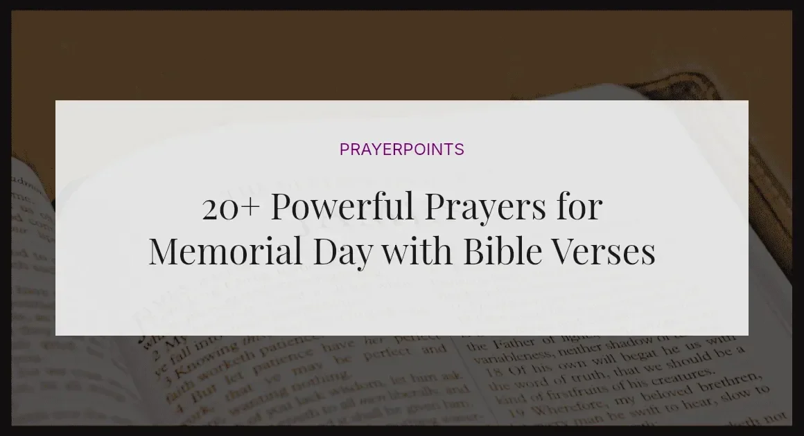 20+ Powerful Prayers for Memorial Day with Bible Verses