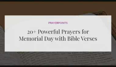20+ Powerful Prayers for Memorial Day with Bible Verses