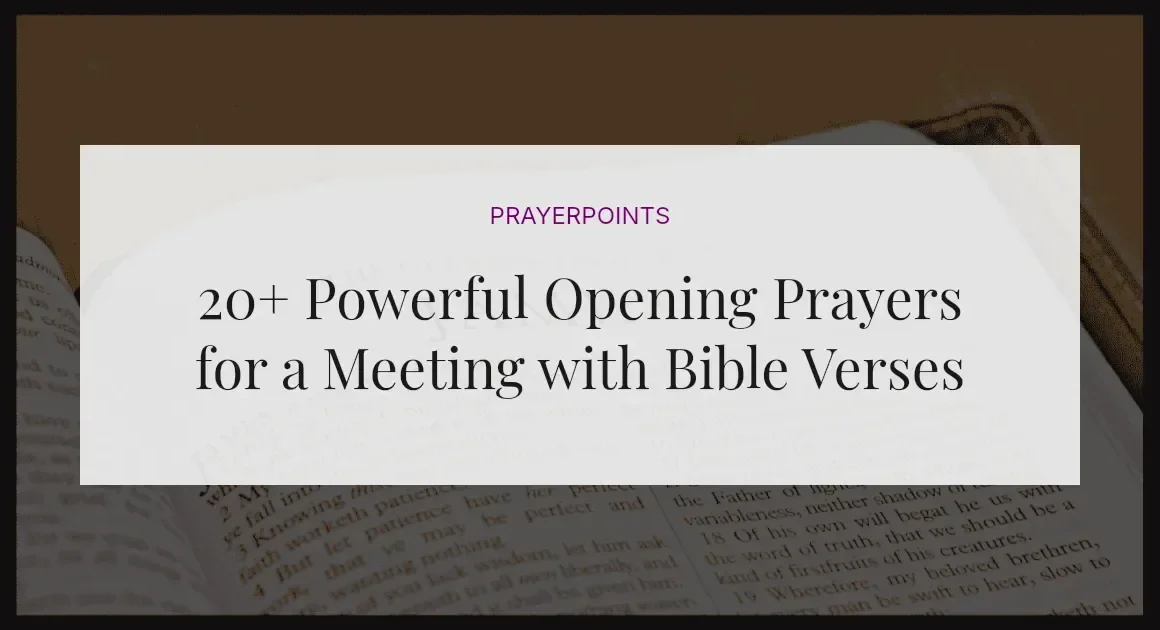 20+ Powerful Opening Prayers for a Meeting with Bible Verses