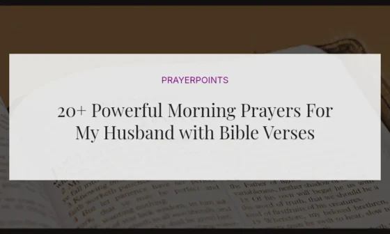 20+ Powerful Morning Prayers For My Husband with Bible Verses