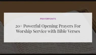 20+ Powerful Opening Prayers For Worship Service with Bible Verses