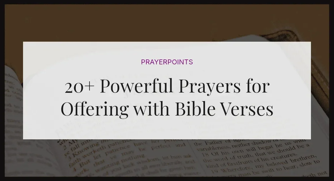 20+ Powerful Prayers for Offering with Bible Verses