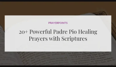 20+ Powerful Padre Pio Healing Prayers with Scriptures