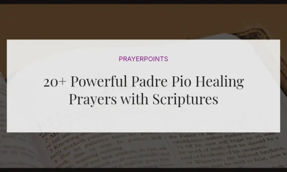 20+ Powerful Padre Pio Healing Prayers with Scriptures