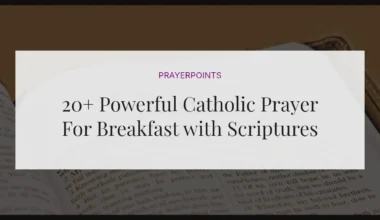 20+ Powerful Catholic Prayer For Breakfast with Scriptures