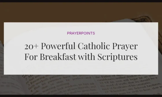 20+ Powerful Catholic Prayer For Breakfast with Scriptures
