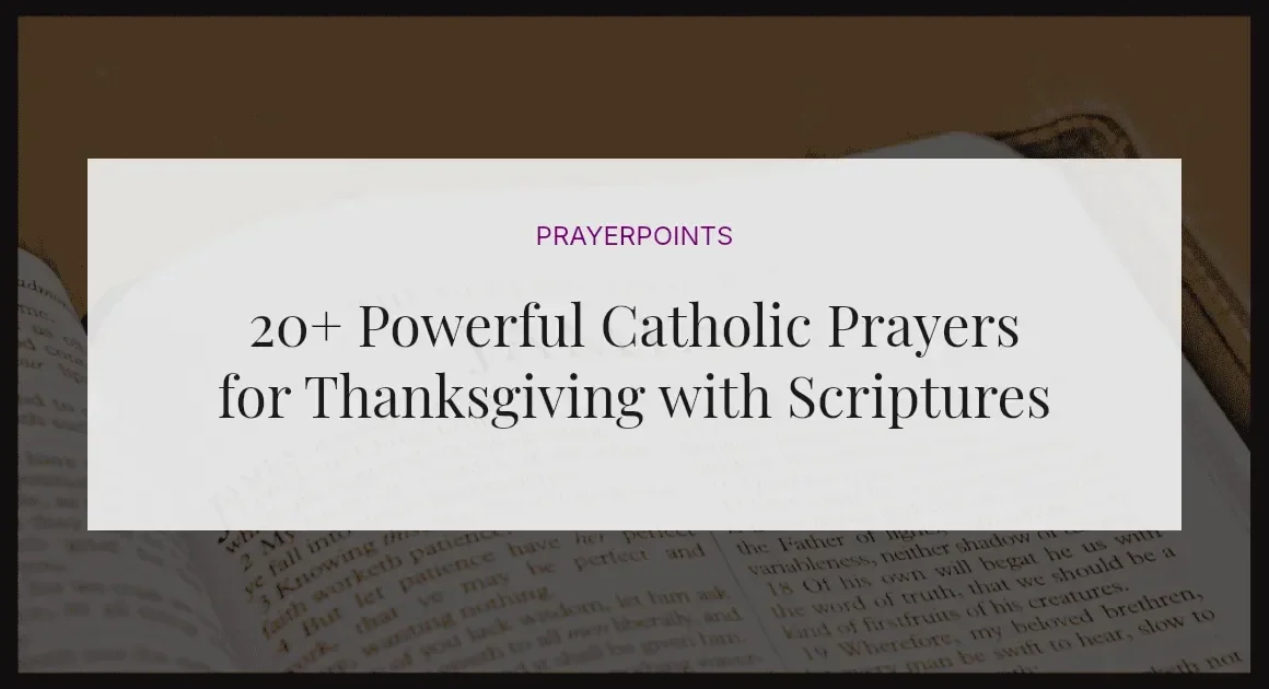 20+ Powerful Catholic Prayers for Thanksgiving with Scriptures