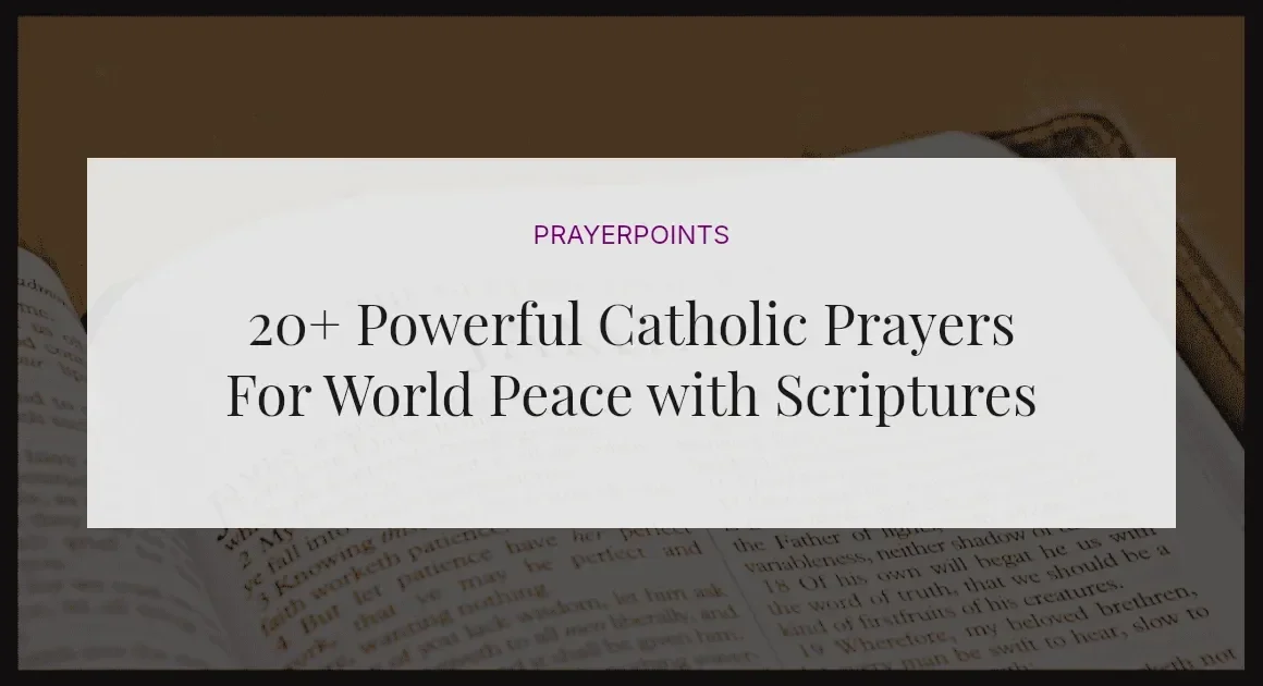 20+ Powerful Catholic Prayers For World Peace with Scriptures