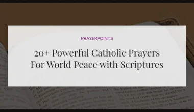 20+ Powerful Catholic Prayers For World Peace with Scriptures
