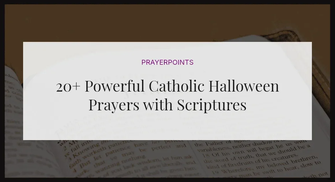 20+ Powerful Catholic Halloween Prayers with Scriptures
