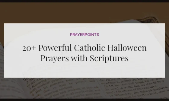 20+ Powerful Catholic Halloween Prayers with Scriptures