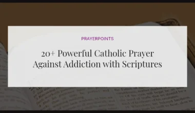 20+ Powerful Catholic Prayer Against Addiction with Scriptures