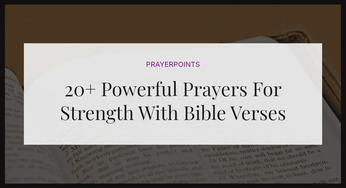20+ Powerful Prayers For Strength With Bible Verses