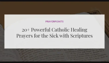 20+ Powerful Catholic Healing Prayers for the Sick with Scriptures