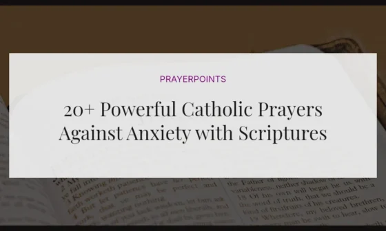 20+ Powerful Catholic Prayers Against Anxiety with Scriptures