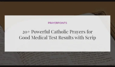 20+ Powerful Catholic Prayers for Good Medical Test Results with Scriptures