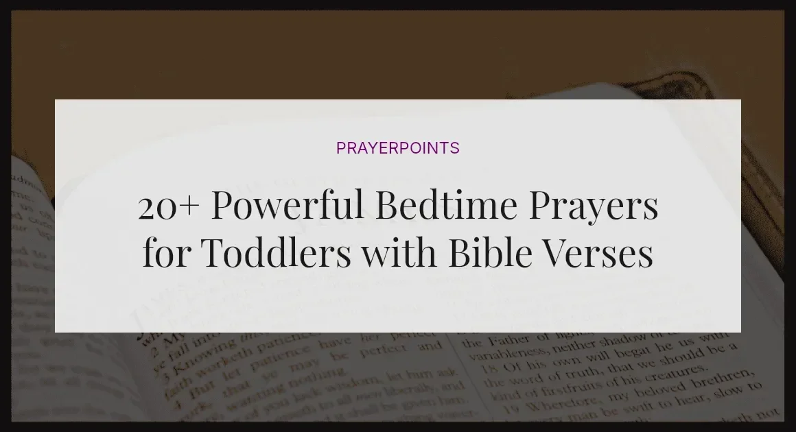 20+ Powerful Bedtime Prayers for Toddlers with Bible Verses